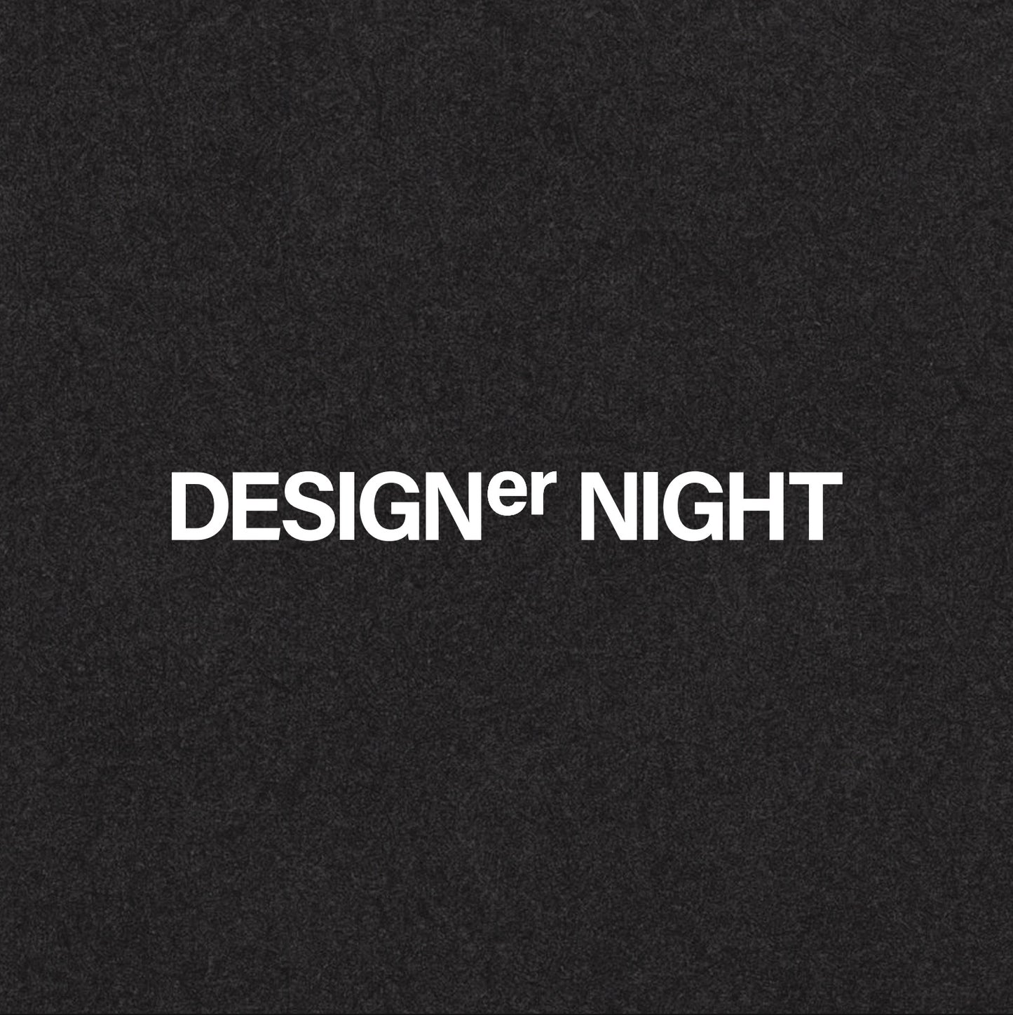 DESIGN(er) NIGHT vol.6