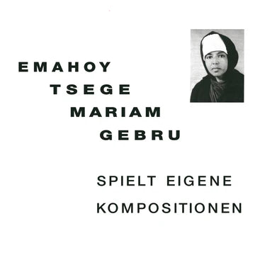 Emahoy Tsege Mariam Gebru / Spielt Eigen Kompositionen